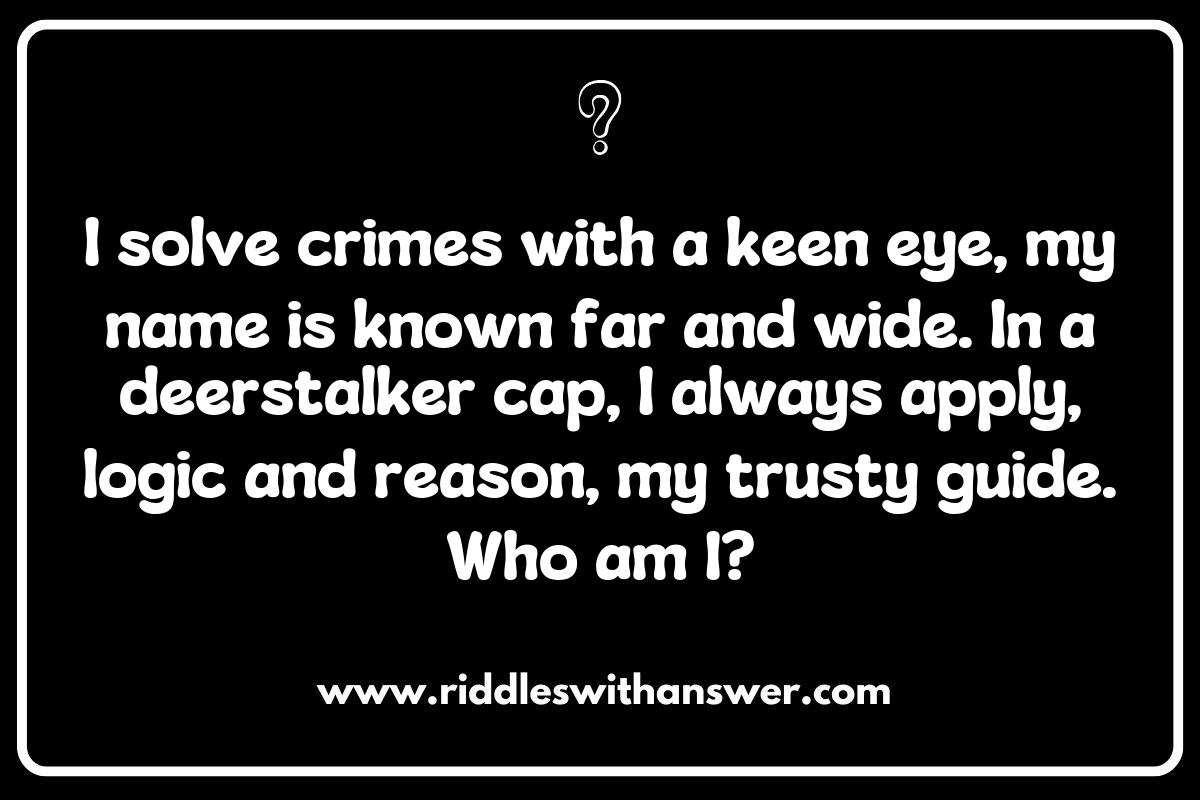 Famous Detectives Riddles: Unraveling the Mysteries of Iconic Sleuths