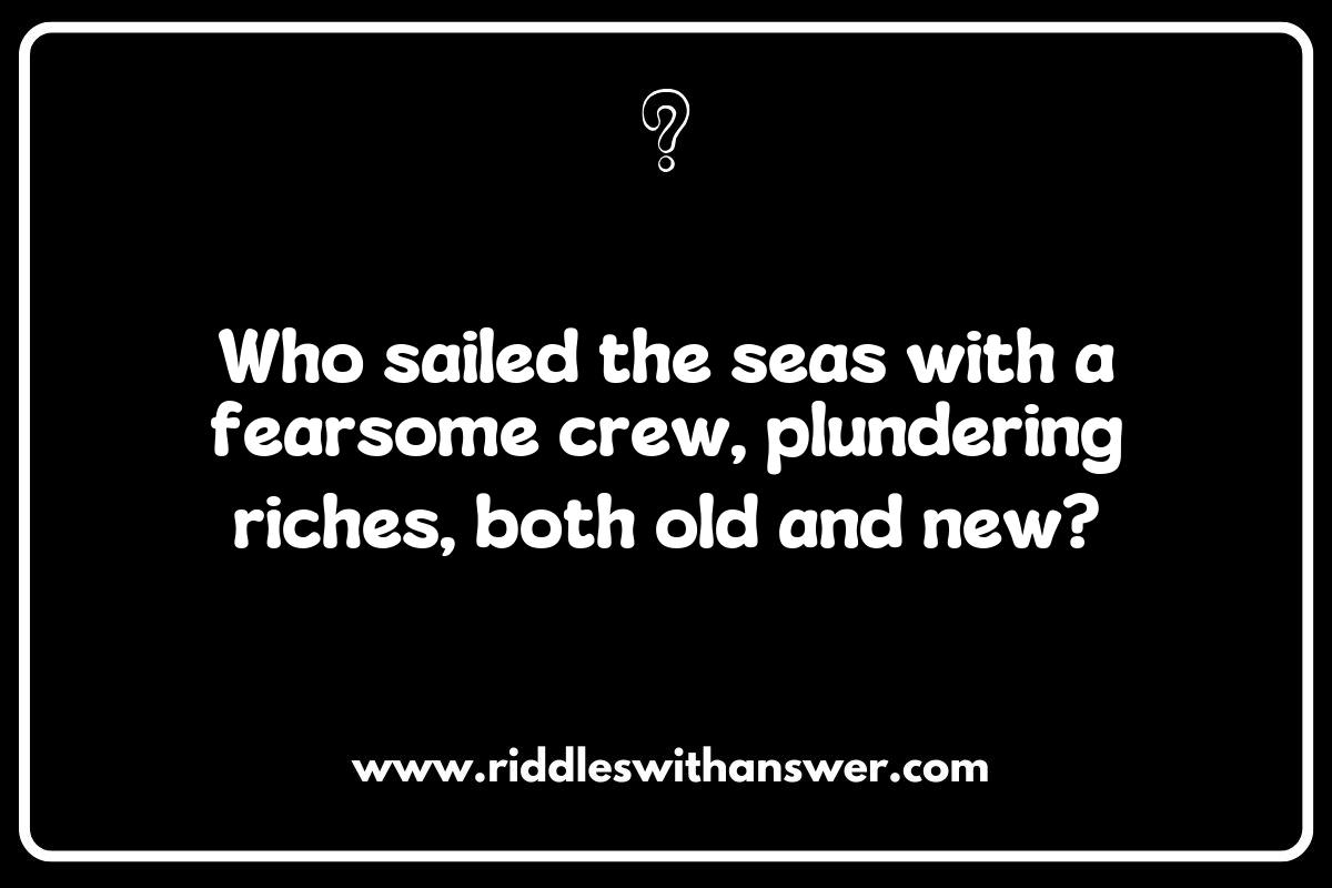 The Most Notorious Pirates: Riddles that Reveal Their Secrets