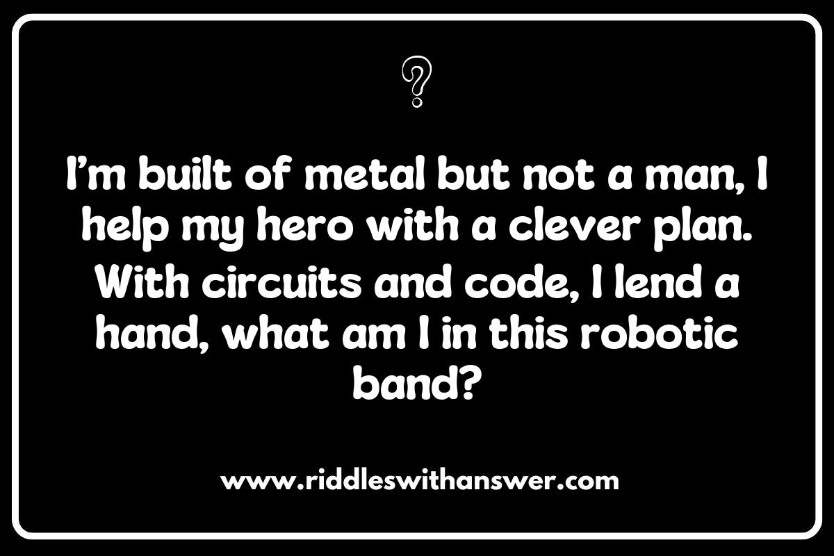 The Sidekicks of Robot Superheroes: Riddles About Their Loyal Companions
