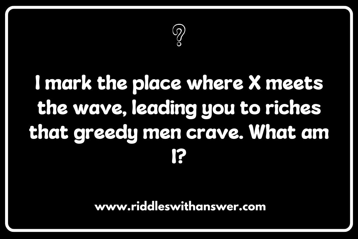 Treasure Maps and Hidden Riches: Riddles Inspired by Pirate Legends