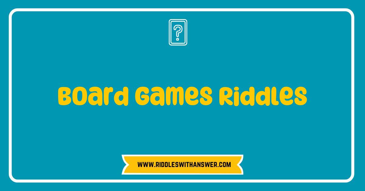 150 Best Board Games Riddles That Will Challenge Your Mind and Boost Your Fun