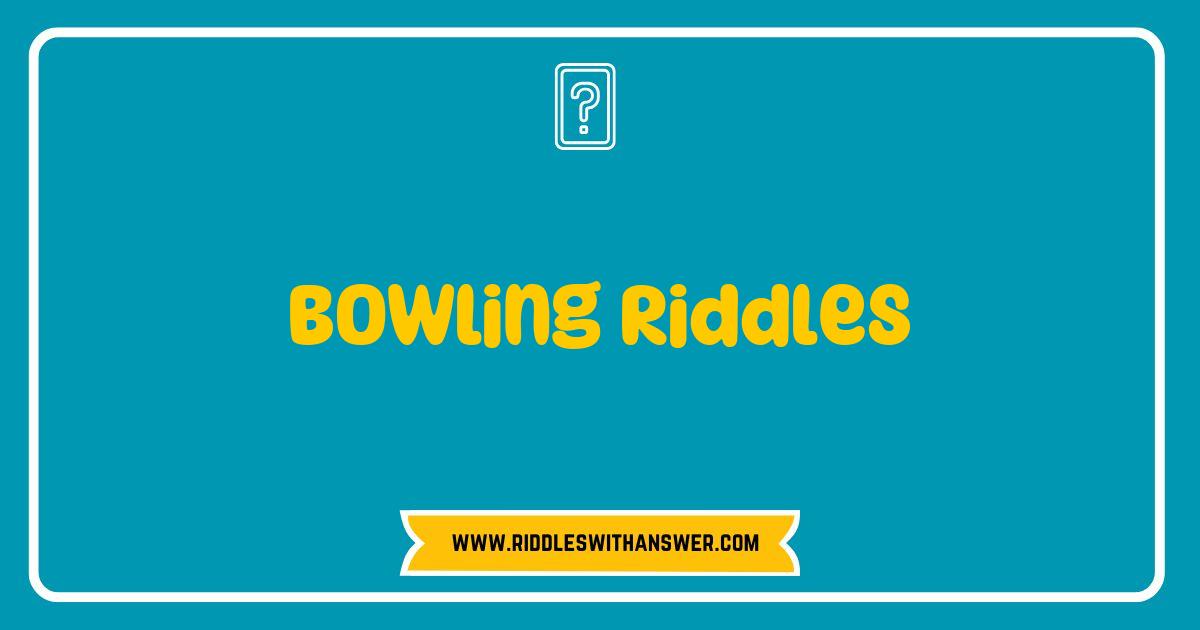 150 Best Bowling Riddles That Will Strike Your Imagination