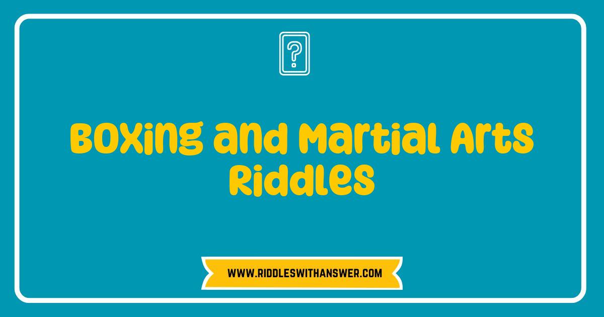 150 Best Boxing and Martial Arts Riddles That Will Challenge Your Mind and Skills