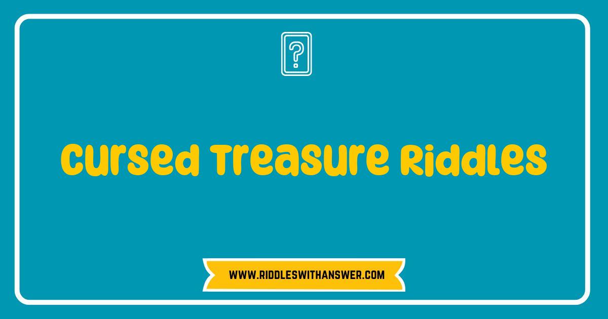 150 Best Cursed Treasure Riddles Unveiled: Unlock the Secrets of Haunted Riches