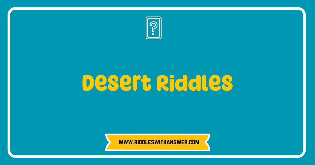 150 Best Desert Riddles Unveiled: Test Your Wit with These Mind-Bending Puzzles