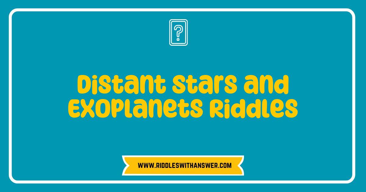 150 Best Distant Stars and Exoplanets Riddles Unveiled: The Mysteries of the Universe Await