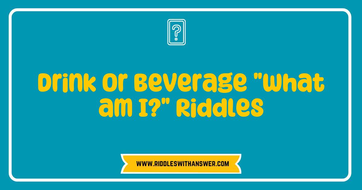 150 Best Drink or Beverage Riddles That Will Challenge Your Wit and Quench Your Curiosity