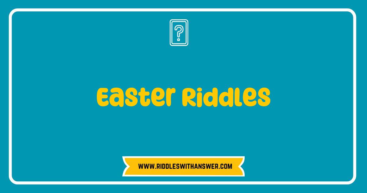 150 Best Easter Riddles That Will Challenge and Entertain Your Family