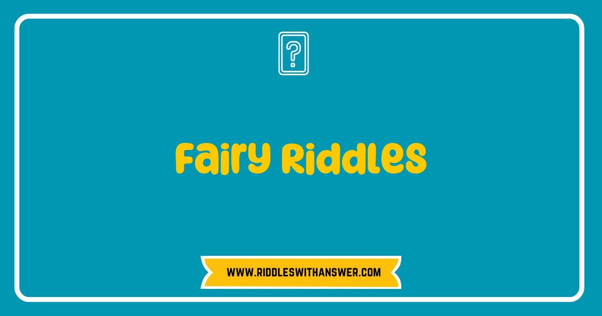 150 Best Fairy Riddles Unveiled Discover Enchanting Puzzles for All Ages