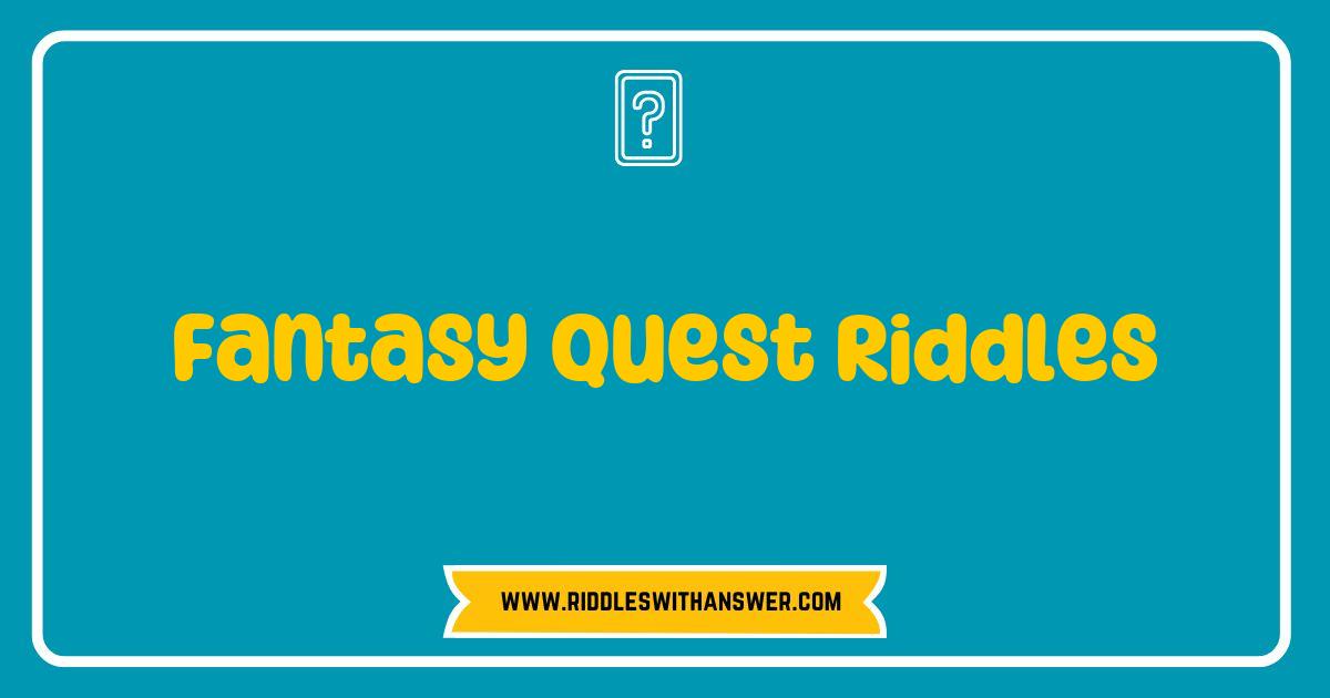 150 Best Fantasy Quest Riddles That Will Challenge Your Imagination and Spark Adventure