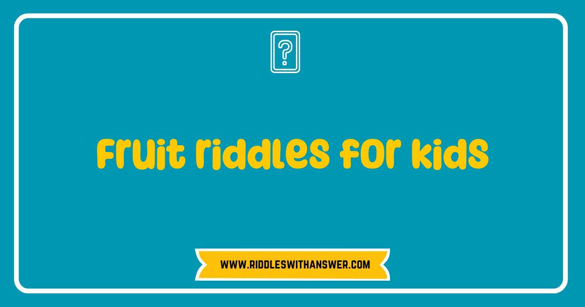 150 Best Fruit Riddles for Kids Fun and Engaging Challenges for Young Minds