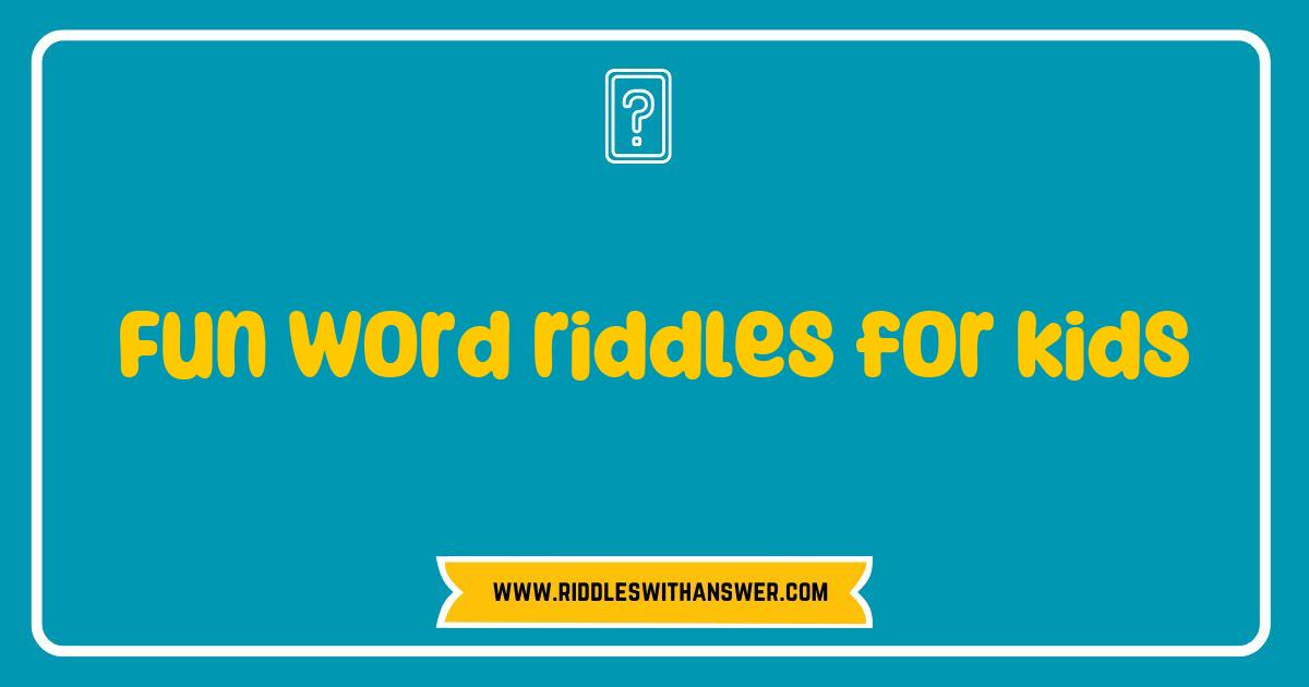 150 Best Fun Word Riddles for Kids That Will Spark Their Imagination