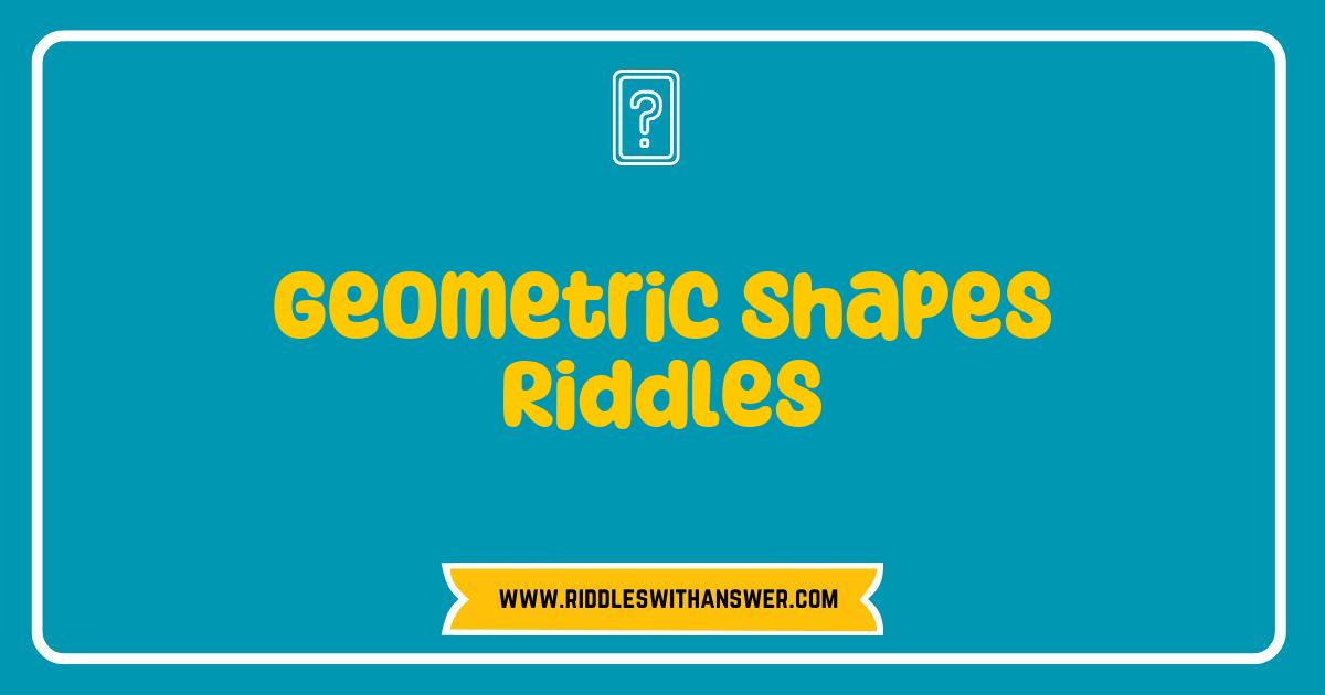 150 Best Geometric Shapes Riddles to Challenge Your Mind and Spark Creativity