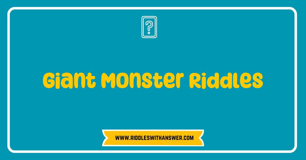 150 Best Giant Monster Riddles Unleashed: Test Your Wits with These Mind-Bending Challenges