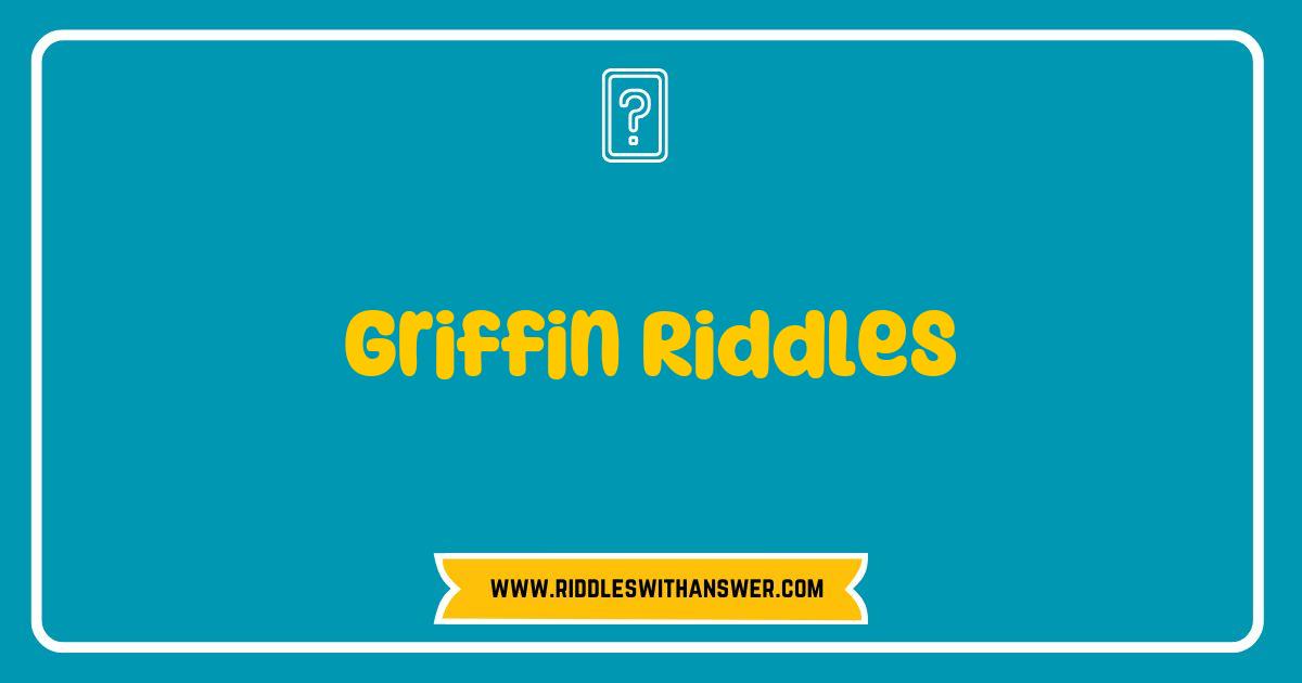 150 Best Griffin Riddles Unleashed The Ultimate Challenge for Puzzle Lovers