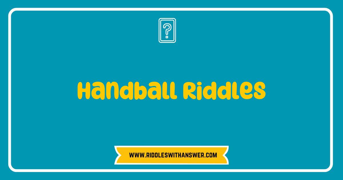 150 Best Handball Riddles That Will Challenge Your Mind and Skills