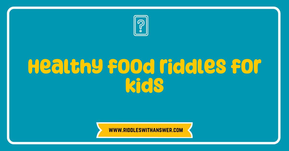150 Best Healthy Food Riddles for Kids That Make Nutrition Fun and Engaging