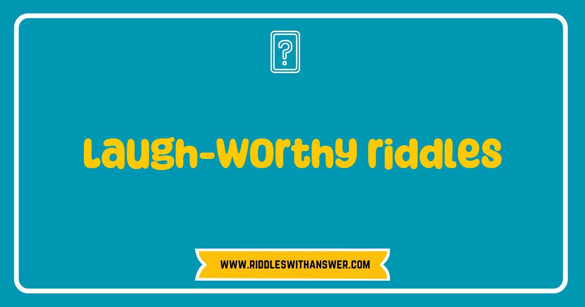 150 Best Laugh-worthy Riddles to Tickle Your Funny Bone and Challenge Your Mind