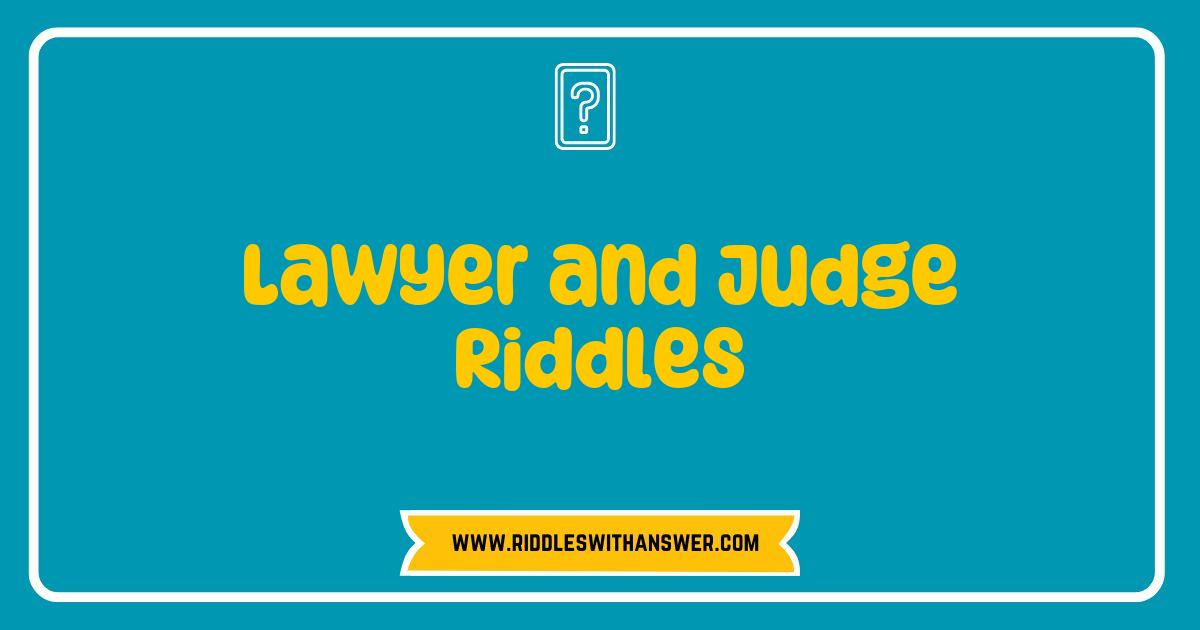 150 Best Lawyer and Judge Riddles That Will Put Your Legal Wit to the Test