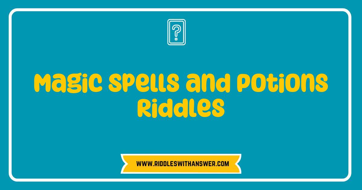 150 Best Magic Spells and Potions Riddles to Challenge Your Inner Wizard
