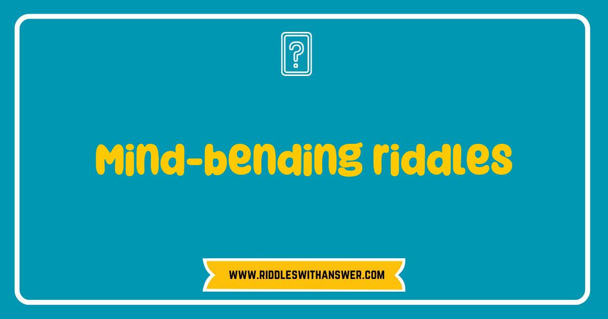150 Best Mind-Bending Riddles That Will Challenge Your Brain and Ignite Your Curiosity