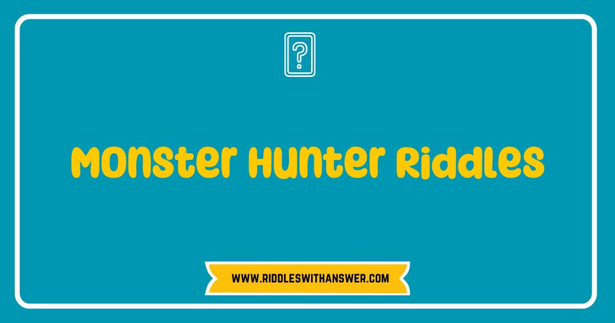 150 Best Monster Hunter Riddles Unleashed: Test Your Skills with These Challenging Puzzles
