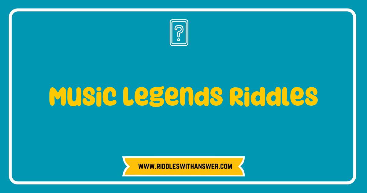 150 Best Music Legends Riddles That Will Challenge Your Musical Knowledge