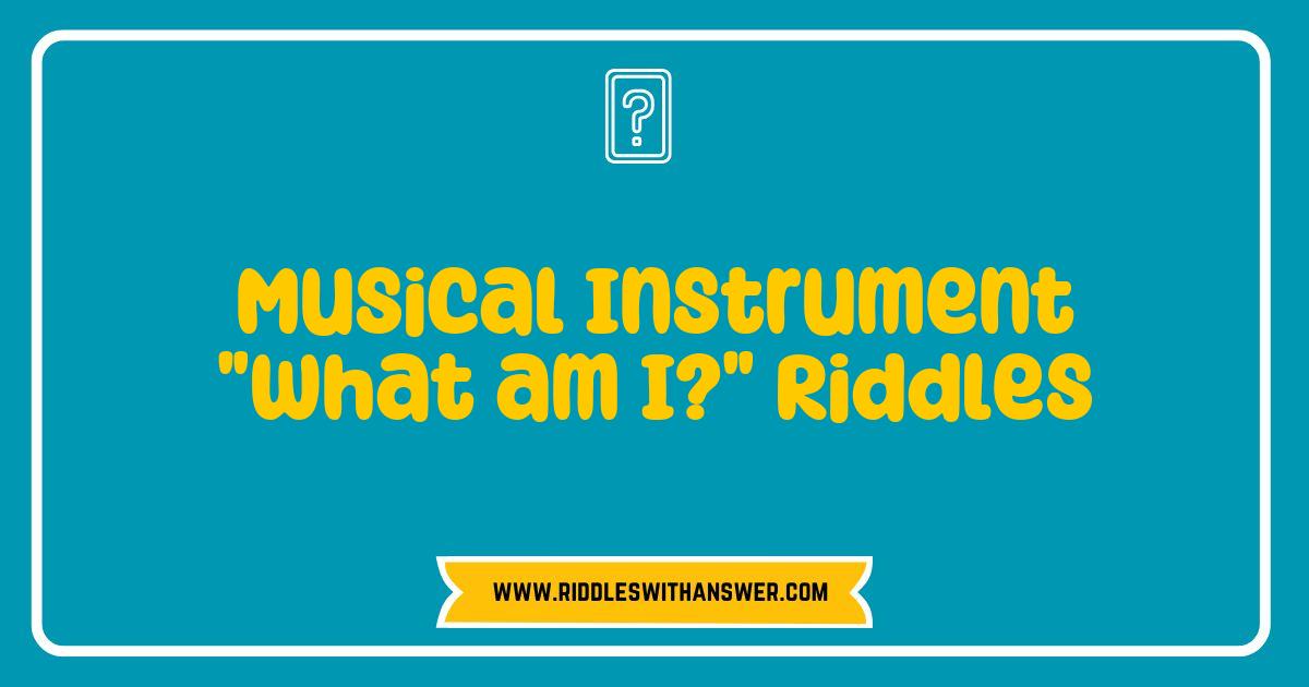 150 Best Musical Instrument What am I Riddles That Test Your Knowledge and Fun