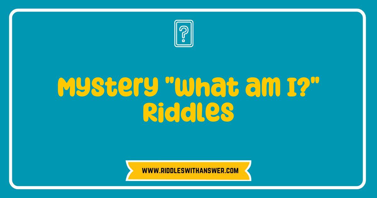 150 Best Mystery What am I Riddles That Will Challenge Your Mind