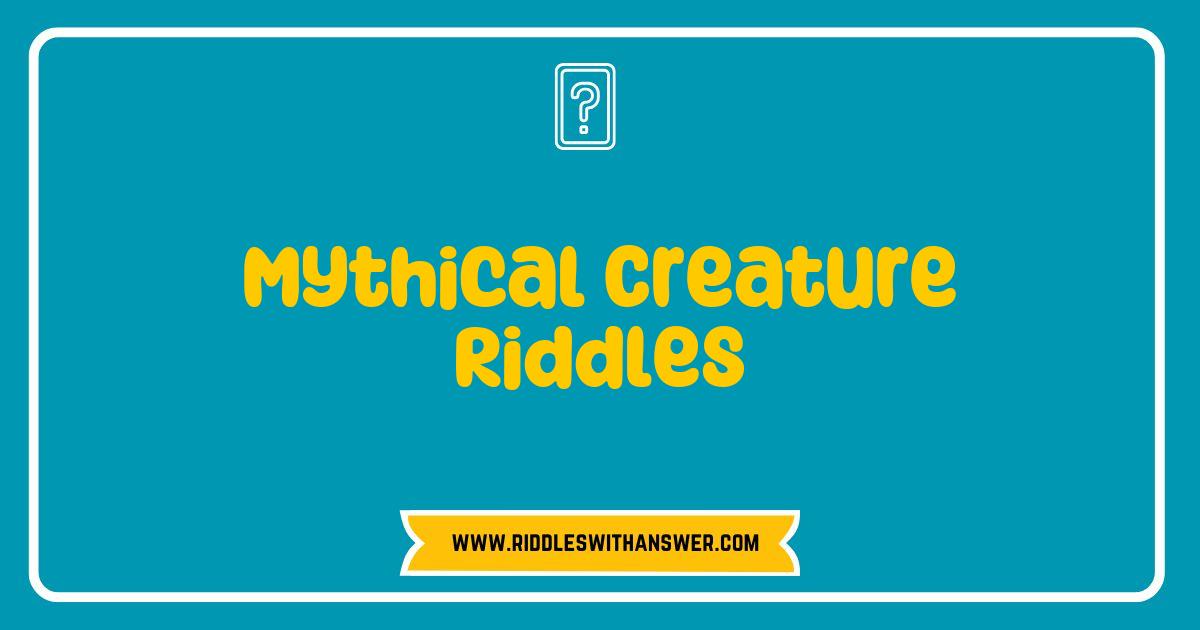 150 Best Mythical Creature Riddles That Will Challenge Your Imagination