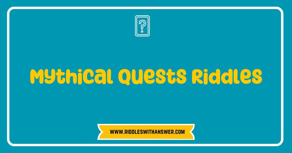 150 Best Mythical Quests Riddles Unraveled: Solve Enigmas from Legendary Realms