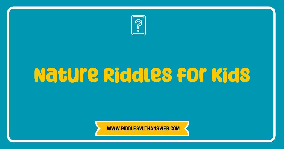 150 Best Nature Riddles for Kids Unlock Fun and Learning in the Great Outdoors