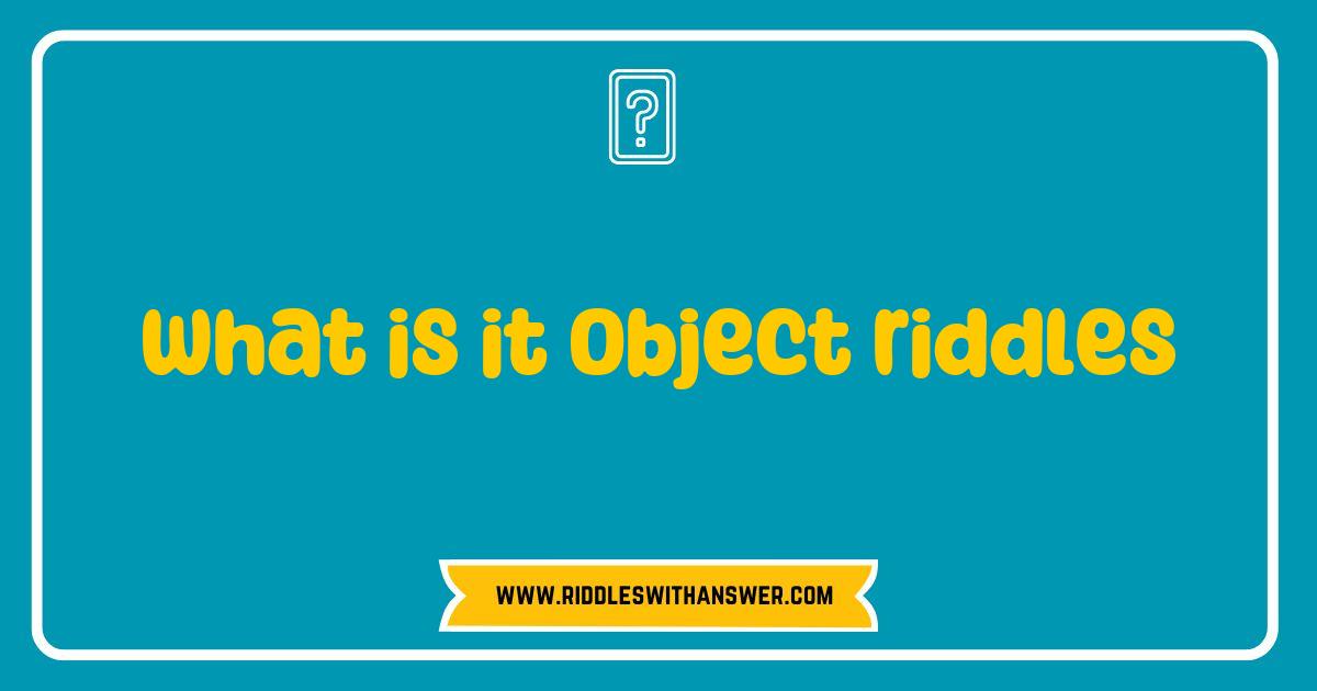 150 Best Object Riddles Unveiled The Fun and Mystery Behind These Brain Teasers