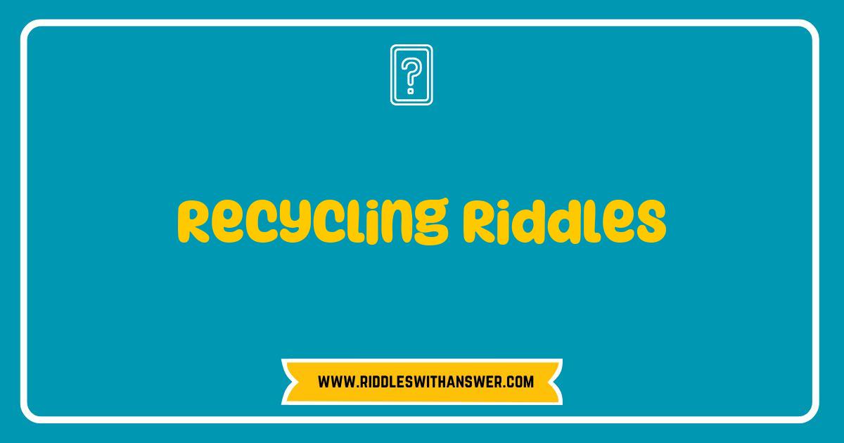150 Best Recycling Riddles Fun Ways to Test Your Eco Knowledge