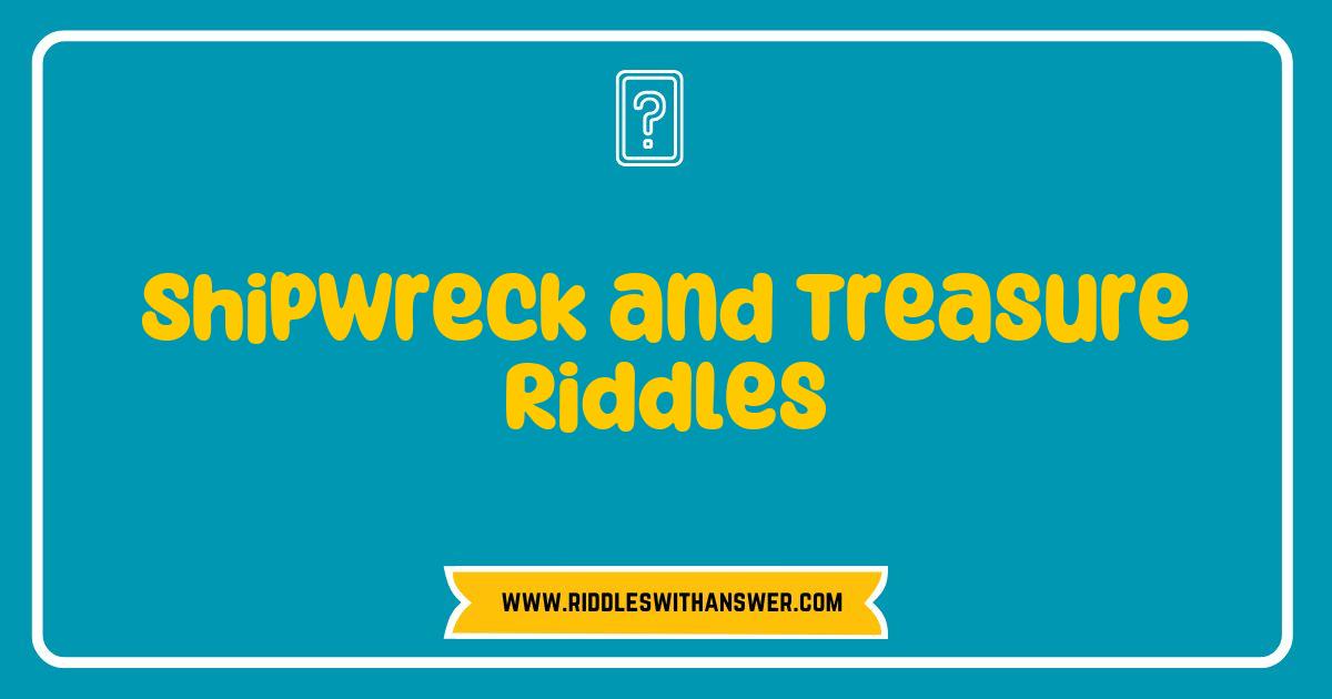 150 Best Shipwreck and Treasure Riddles Unveiled Discover Hidden Secrets of the Deep