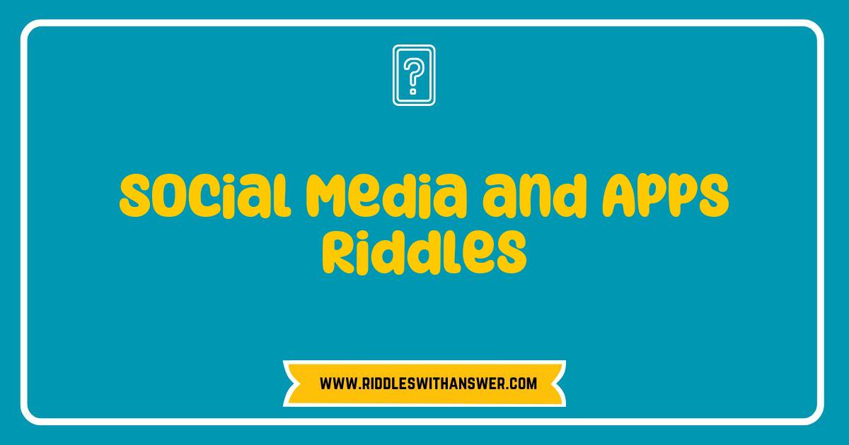 150 Best Social Media and Apps Riddles That Will Challenge Your Mind and Boost Your Fun