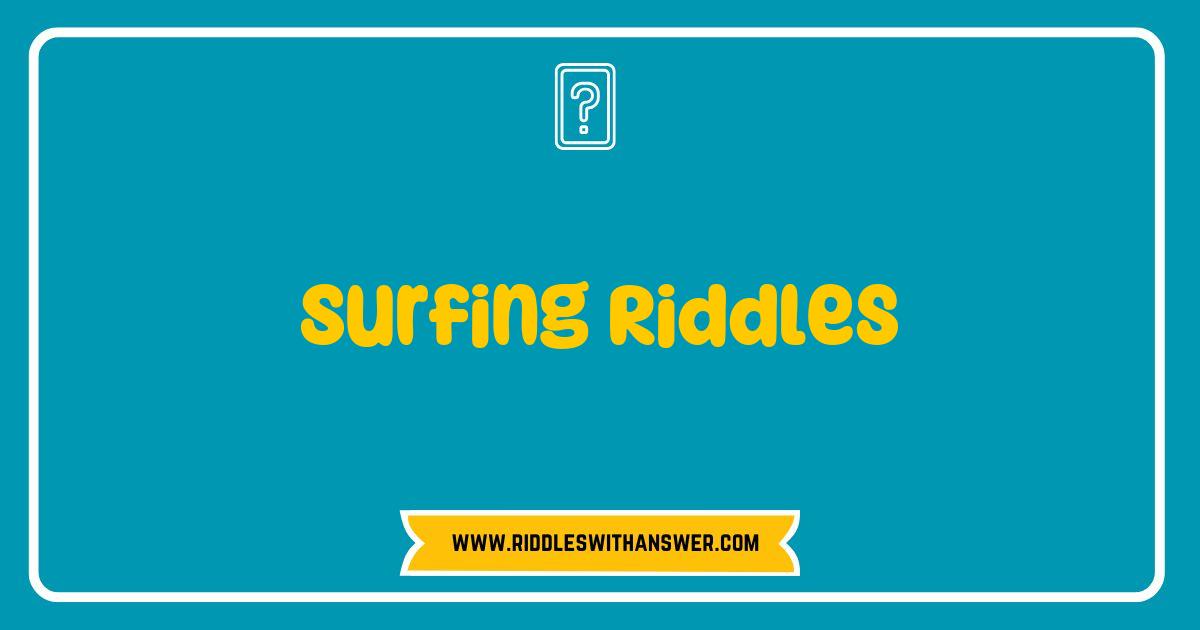 150 Best Surfing Riddles to Catch Waves of Fun and Challenge Your Mind
