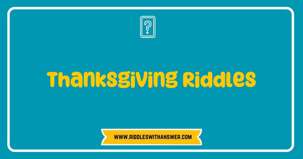 150 Best Thanksgiving Riddles That Will Make Your Holiday Gathering Unforgettable