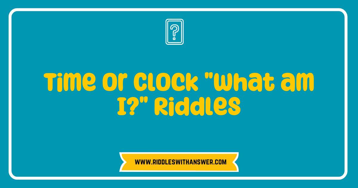 150 Best Time and Clock Riddles That Will Challenge Your Mind