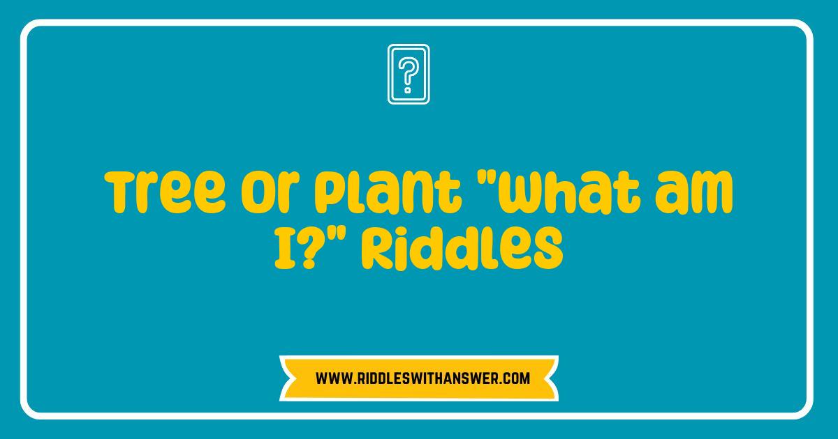 150 Best Tree or Plant Riddles That Will Challenge Your Mind and Spark Fun