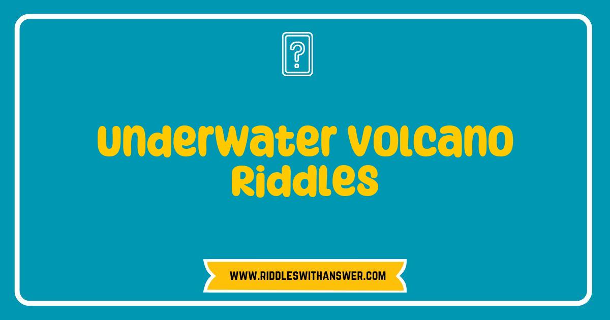 150 Best Underwater Volcano Riddles Unveiled: Discover the Secrets Beneath the Waves