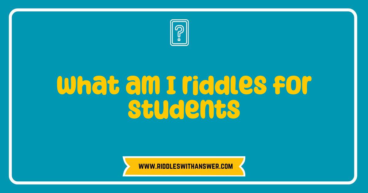 150 Best What Am I Riddles for Students Fun and Engaging Brain Teasers