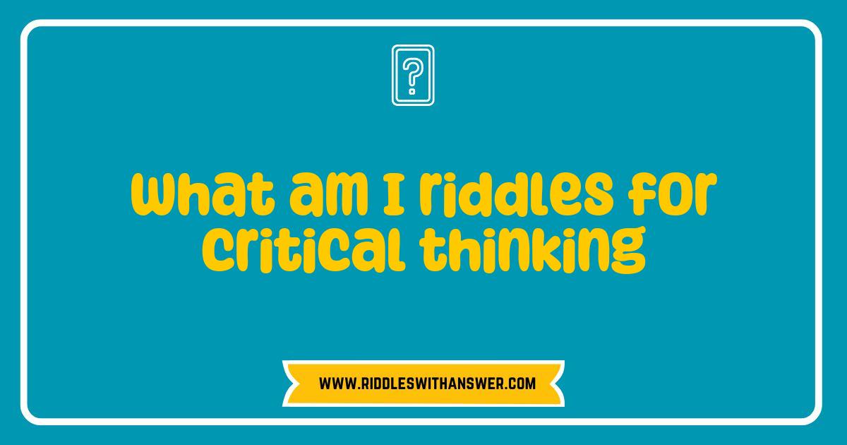 150 Best What Am I Riddles to Boost Your Critical Thinking Skills