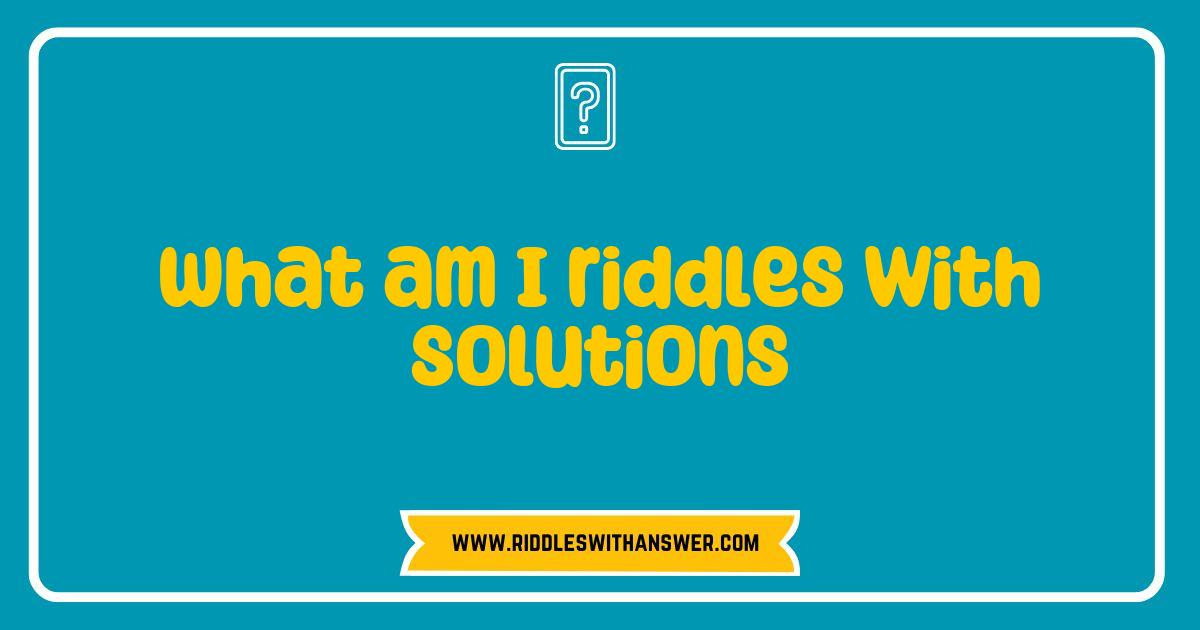 150 Best What Am I Riddles with Clever Solutions to Challenge Your Mind