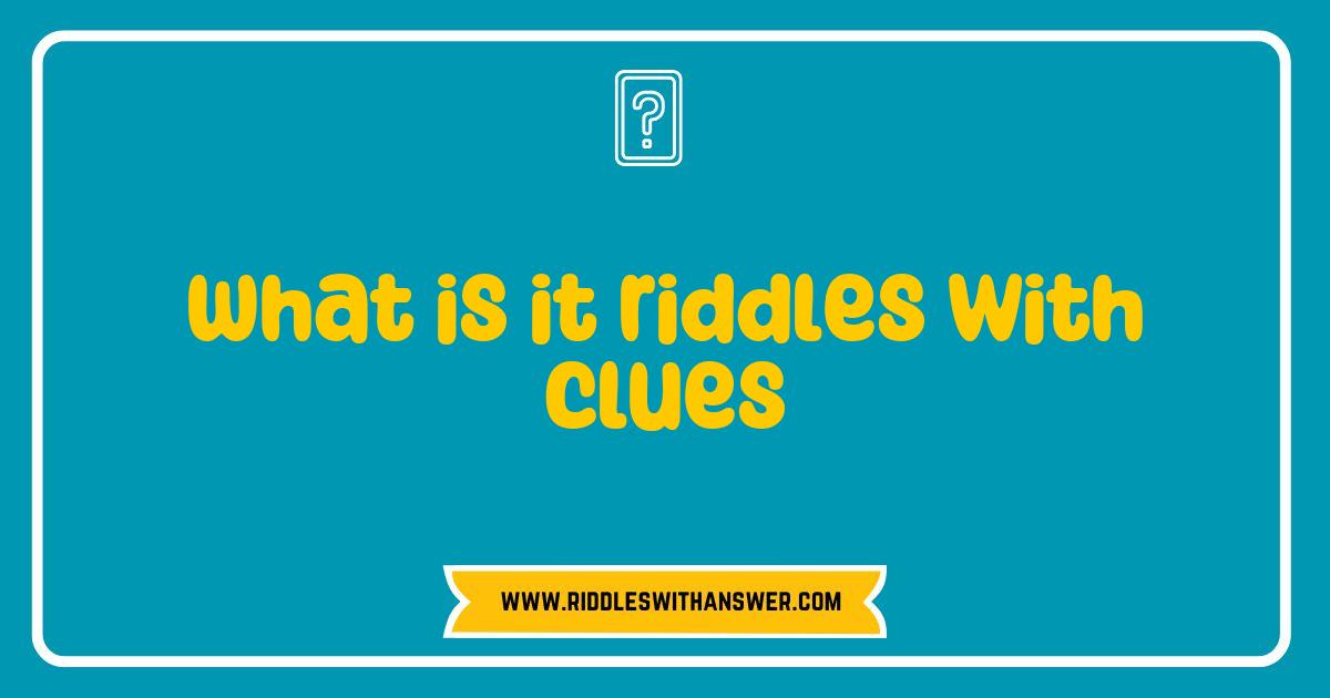 150 Best What is it Riddles with Clues Unraveled The Ultimate Brain Teaser Guide
