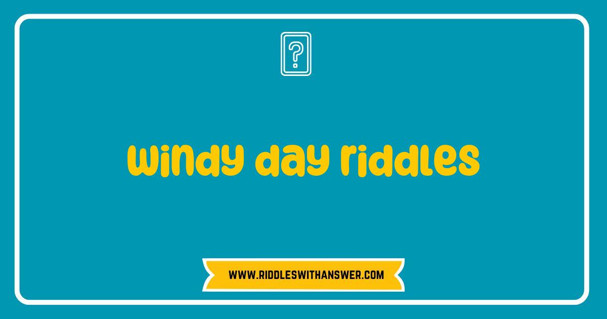 150 Best Windy Day Riddles That Will Blow You Away