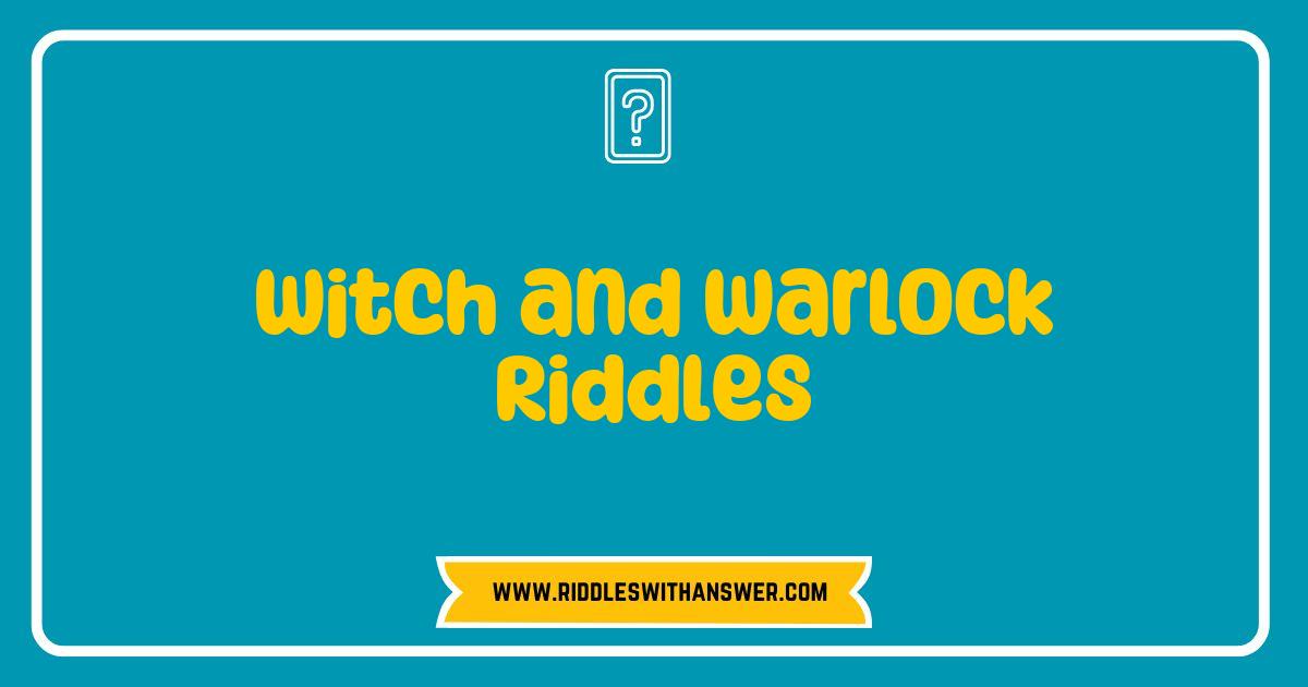 150 Best Witch and Warlock Riddles to Challenge Your Mind and Enchant Your Imagination