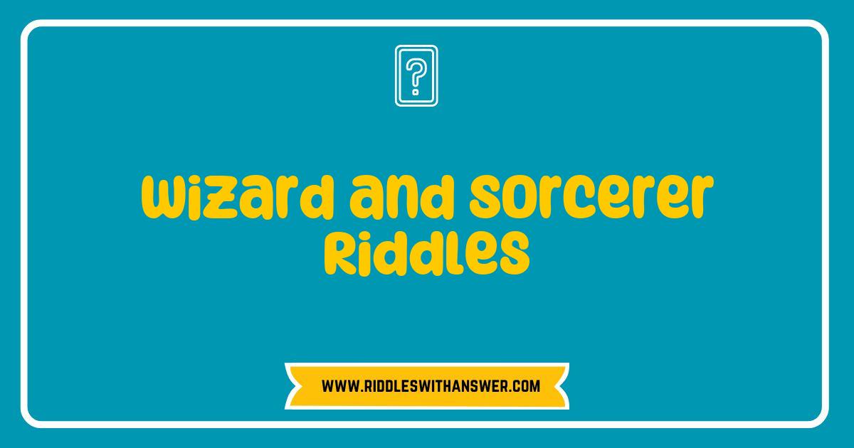 150 Best Wizard and Sorcerer Riddles That Will Challenge Your Mind and Ignite Your Imagination
