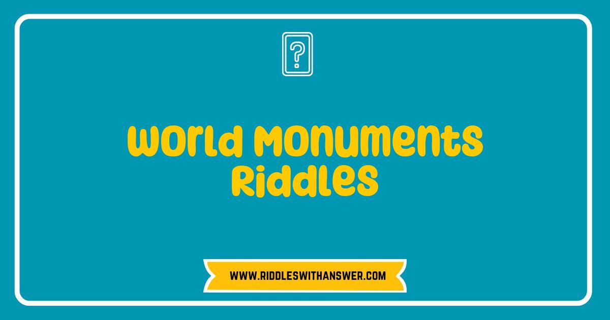 150 Best World Monuments Riddles Unveiled Discover the Mysteries Behind Iconic Landmarks