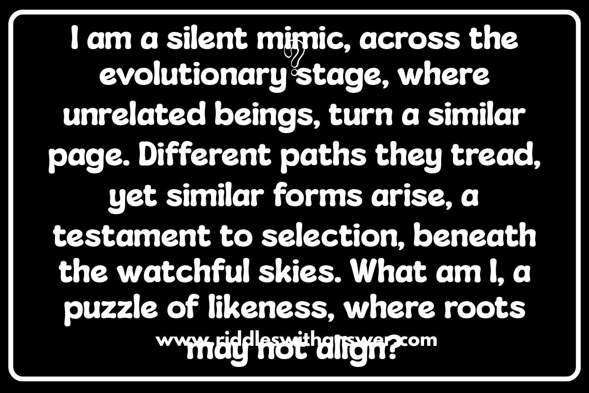 Evolution Riddles: The Enigma of Convergent Evolution